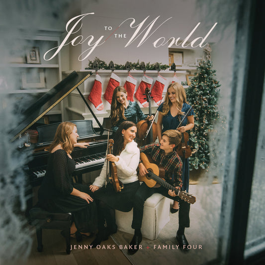 "Joy to the World" - Jenny Oaks Baker and Family Four